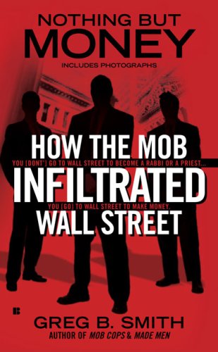 Nothing But Money: How the Mob Infiltrated Wall Street