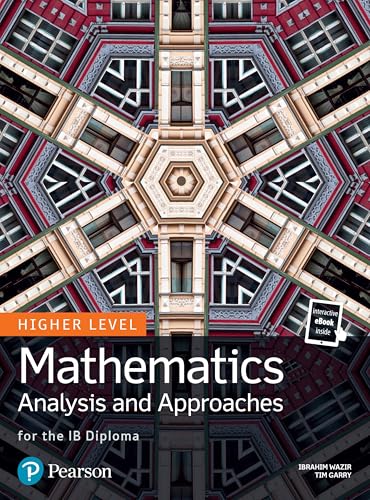 Mathematics Analysis and Approaches for the IB Diploma Higher Level (Pearson International Baccalaureate Diploma: International Editions)