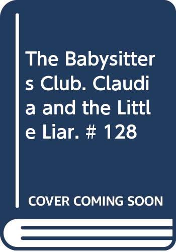 Claudia and the Little Liar (The Babysitters Club, #128)