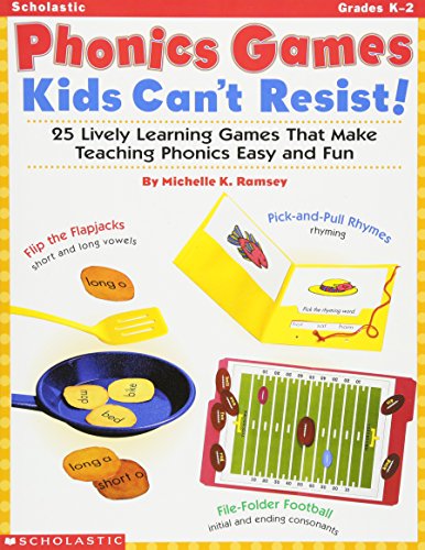 Phonics Games Kids Can't Resist!: 25 Lively learning Games That Make Teaching Phonics Easy and Fun