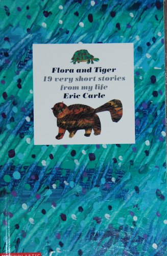 Flora and Tiger: 19 very short stories from my life