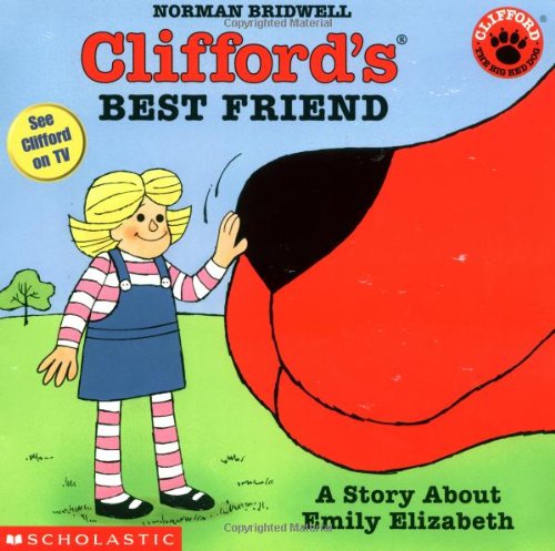 Clifford's Best Friend: A Story About Emily Elizabeth