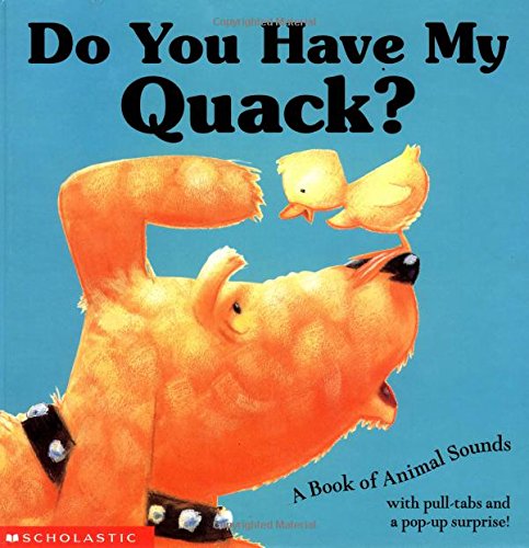 Do You Have My Quack? A Book Of Animal Sounds
