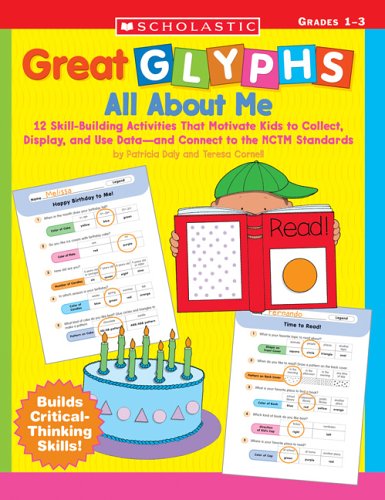 Great Glyphs: All About Me: 12 Skill-Building Activities That Motivate Kids to Collect, Display, and Use Data and Connect to the NCTM Standards