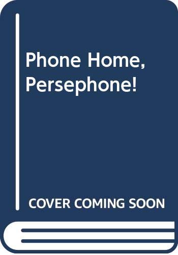 Phone Home Persephone