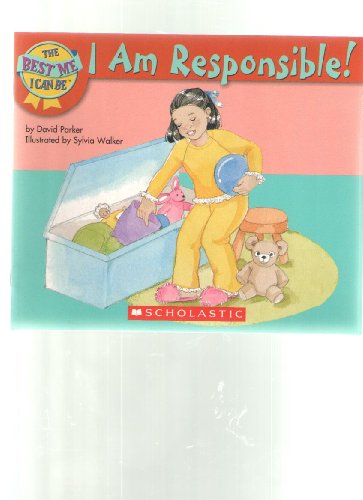 I Am Responsible! (The Best Me I Can Be) Paperback - 2004
