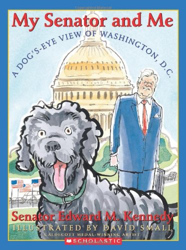 A My Senator and Me: A Dog's Eye View of Washington, D.C.