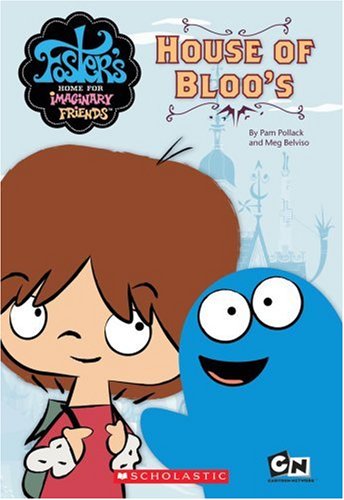 Foster's Home For Imaginary Friends House of Bloo's (Foster's Home for Imaginary Friends Junior Chapter Book)
