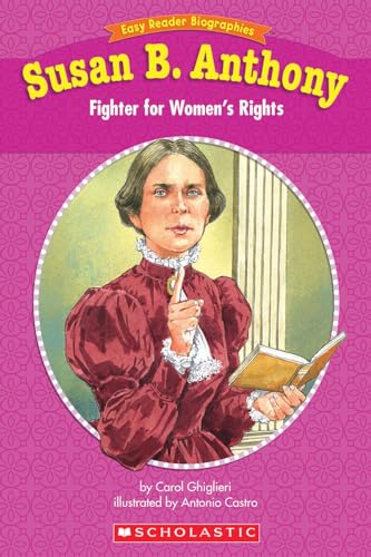 Easy Reader Biographies: Susan B. Anthony: Fighter for Women's Rights