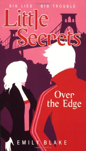 Over the Edge (Little Secrets, Book 3)