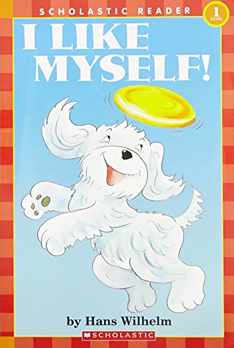 I LIKE MYSELF (SCHOLASTIC READER, LEVEL 1)