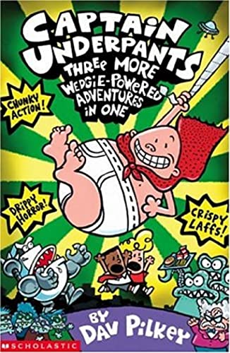 Three More Wedgie-Powered Adventures in One (Captain Underpants)