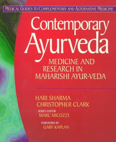 Contemporary Ayurveda: Medicine and Research in Maharishi Ayur-Veda (Medical Guides to Complementary and Alternative Medicine)