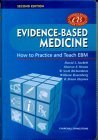 Evidence-Based Medicine: How to Practice and Teach EBM