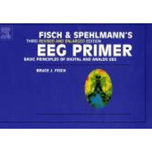 Fisch and Spehlmann's EEG Primer: Basic Principles of Digital and Analog EEG