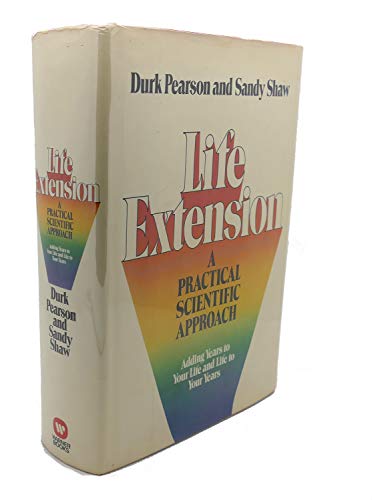 Life Extension: A Practical Scientific Approach Adding Years to Your Life and Life to Your Years