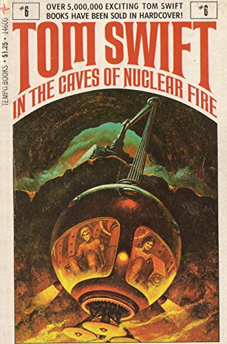 Tom Swift in the Caves of Nuclear Fire