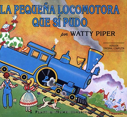 La pequena locomotora que si pudo (Little Engine That Could) (Spanish Edition)