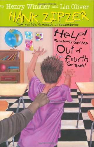 Help! Somebody Get Me Out of Fourth Grade! #7 (Hank Zipzer)