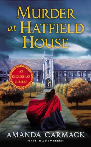 Murder at Hatfield House: An Elizabethan Mystery