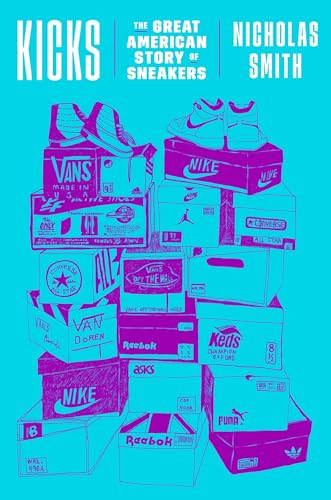 Kicks: The Great American Story of Sneakers