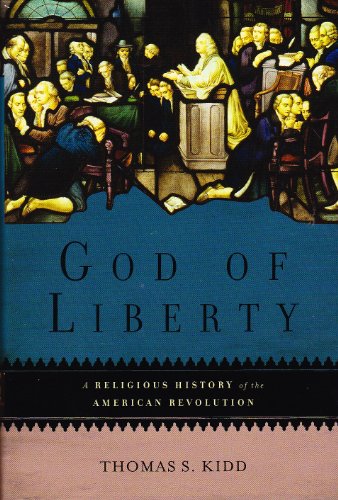 God of Liberty: A Religious History of the American Revolution