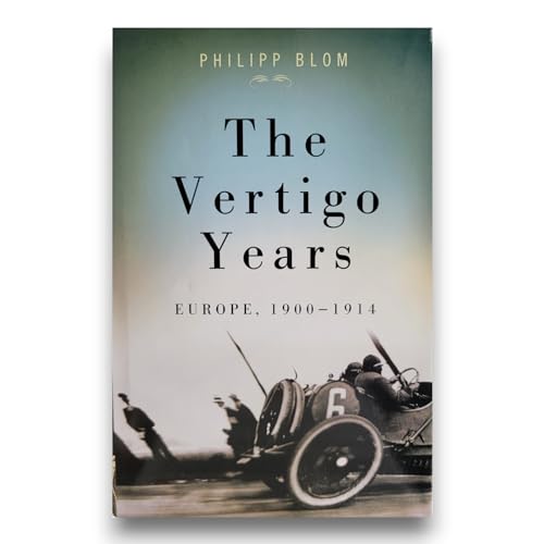The Vertigo Years: Europe 1900-1914