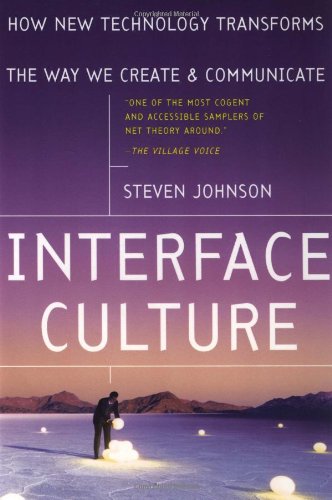 Interface Culture: How New Technology Transforms the Way We Create & Communicate