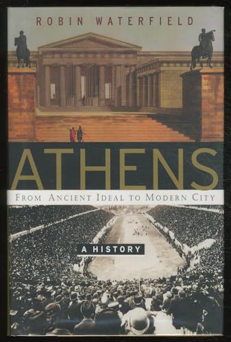 Athens: A History, From Ancient Ideal To Modern City
