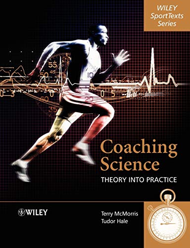 Coaching Science: Theory into Practice (Wiley SportTexts)