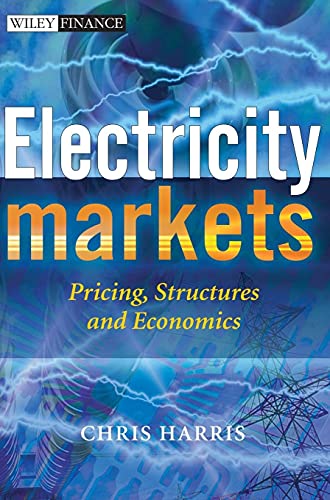 Electricity Markets: Pricing, Structures and Economics (The Wiley Finance Series)