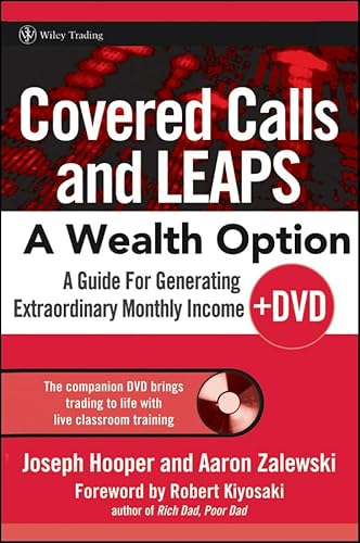 Covered Calls and LEAPS -- A Wealth Option: A Guide for Generating Extraordinary Monthly Income