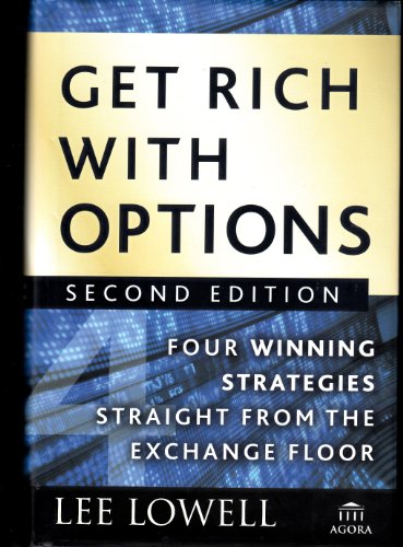 Get Rich With Options: Four Winning Strategies Straight from the Exchange Floor