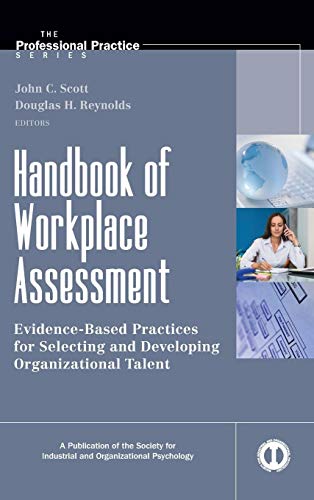 Handbook of Workplace Assessment (J-B SIOP Professional Practice Series)