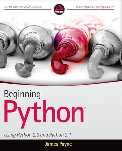 Beginning Python: Using Python 2.6 and Python 3.1 (Wrox Programmer to Programmer)