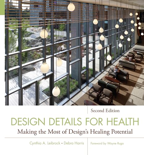 Design Details for Health: Making the Most of Design's Healing Potential