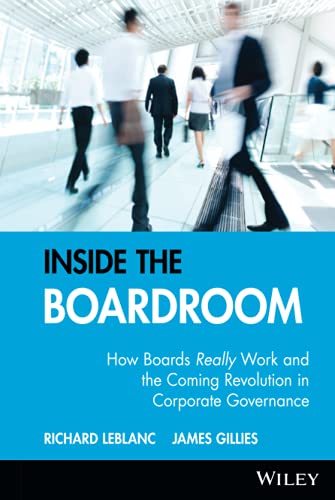 Inside the Boardroom: How Boards Really Work and the Coming Revolution in Corporate Governance