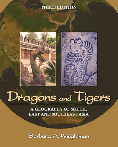 Dragons and Tigers: A Geography of South, East, and Southeast Asia