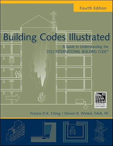 Building Codes Illustrated: A Guide to Understanding the 2012 International Building Code