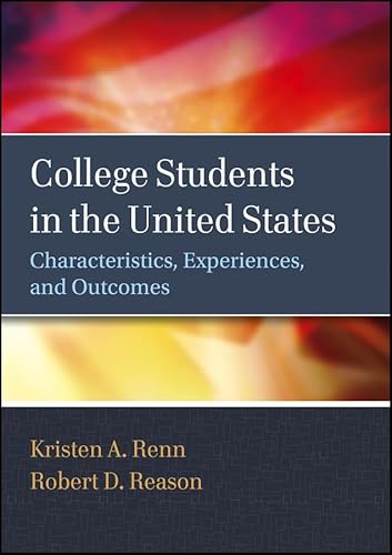 College Students in the United States: Characteristics, Experiences, and Outcomes (The Jossey-Bass Higher and Adult Education)