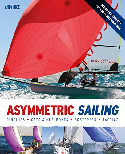 Asymmetric Sailing: Get the Most From your Boat with Tips & Advice From Expert Sailors
