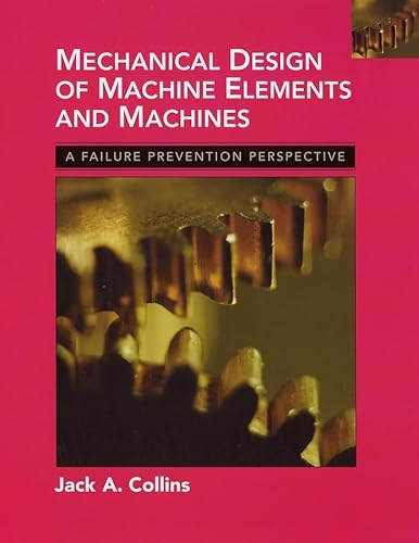 Mechanical Design of Machine Elements and Machines: A Failure Prevention Perspective