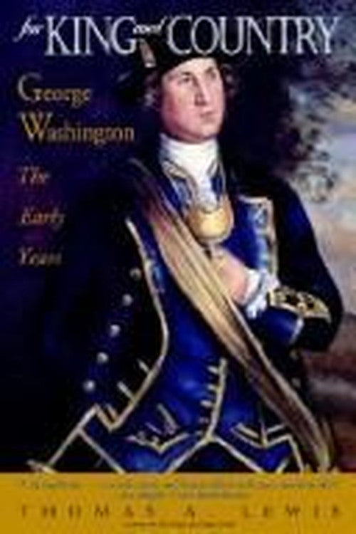 For King and Country: George Washington: The Early Years