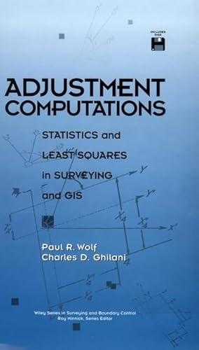 Adjustment Computations: Statistics and Least Squares in Surveying and GIS (Wiley Series in Surveying and Boundary Control)