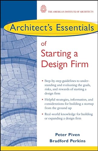 Architect's Essentials of Starting, Assessing and Transitioning a Design Firm (The Architect's Essentials of Professional Practice)