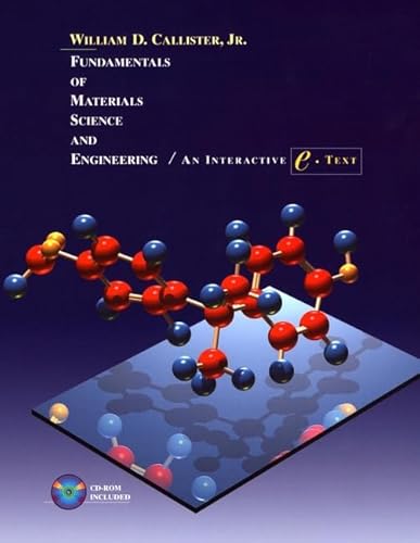 Fundamentals of Materials Science and Engineering: An Interactive e . Text, 5th Edition