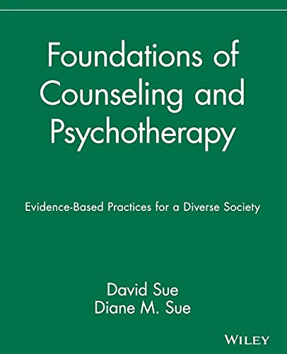 Foundations of Counseling and Psychotherapy: Evidence-Based Practices for a Diverse Society