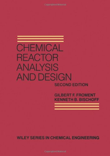 Chemical Reactor Analysis and Design 2e (Wiley Series in Chemical Engineering)