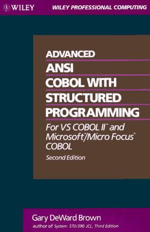 Advanced ANSI COBOL with Structured Programming: For VS COBOL II and Microsoft Micro Focus COBOL