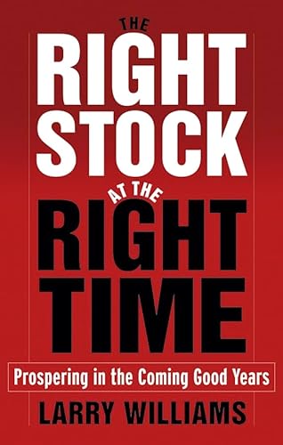 The Right Stock at the Right Time: Prospering in the Coming Good Years